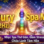 Luxury Spa Music (432Hz) | Nhạc Spa Thư Giãn, Giảm Stress, Chữa Lành Tâm Hồn.
