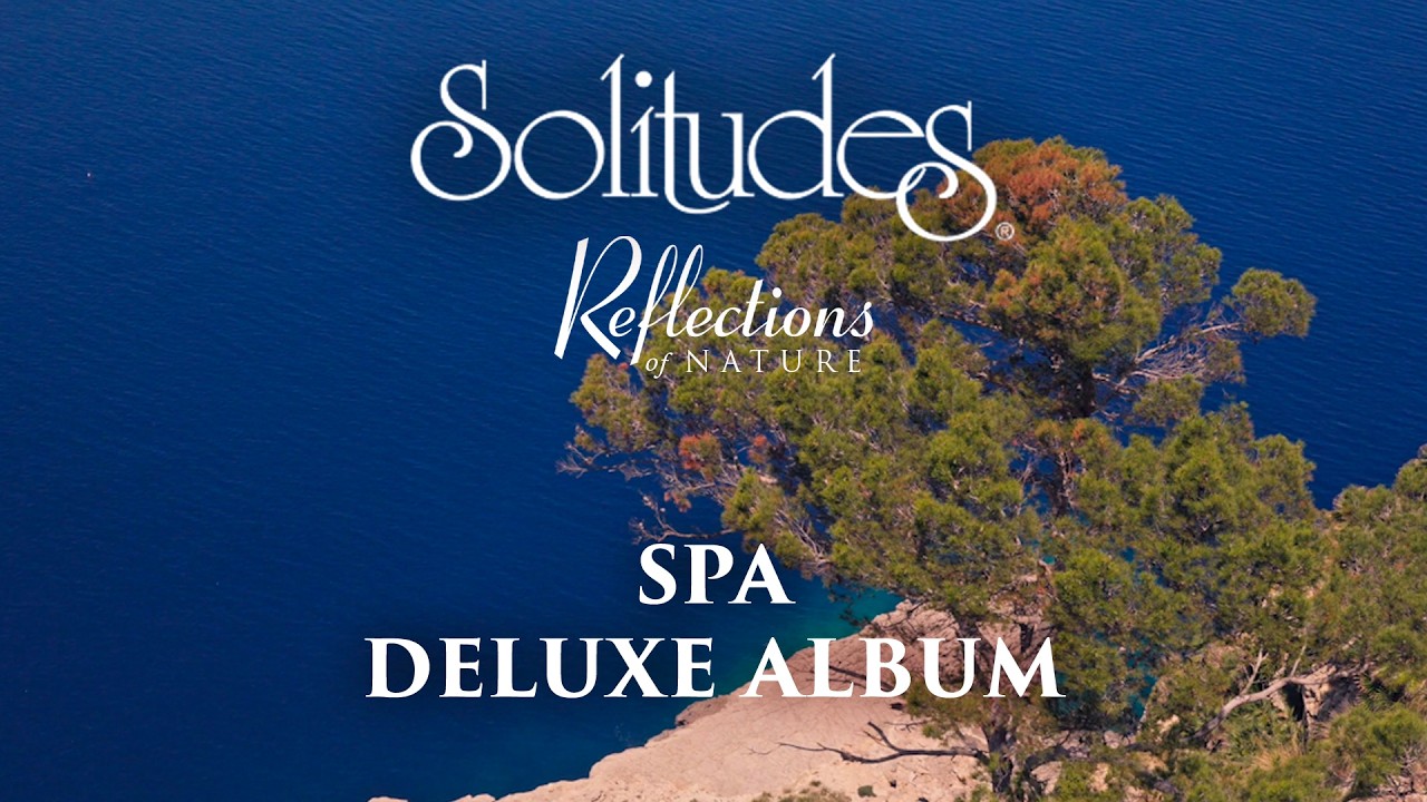 1 hour of Relaxing Music: Dan Gibson’s Reflections of Nature – Spa (Deluxe Album)