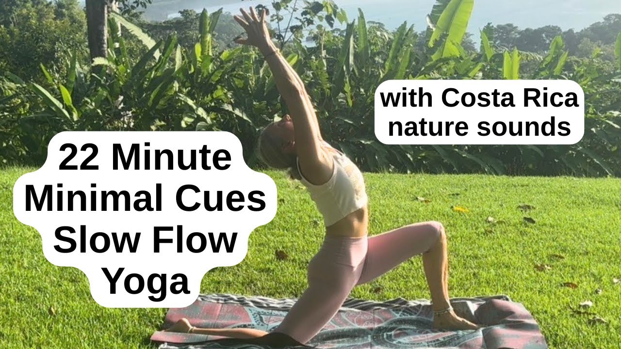 Minimal Cues Slow Flow Yoga with nature sounds/22 Minutes
