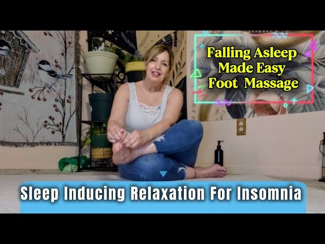 Goodbye Insomnia: Foot Massage to Fall Asleep Fast