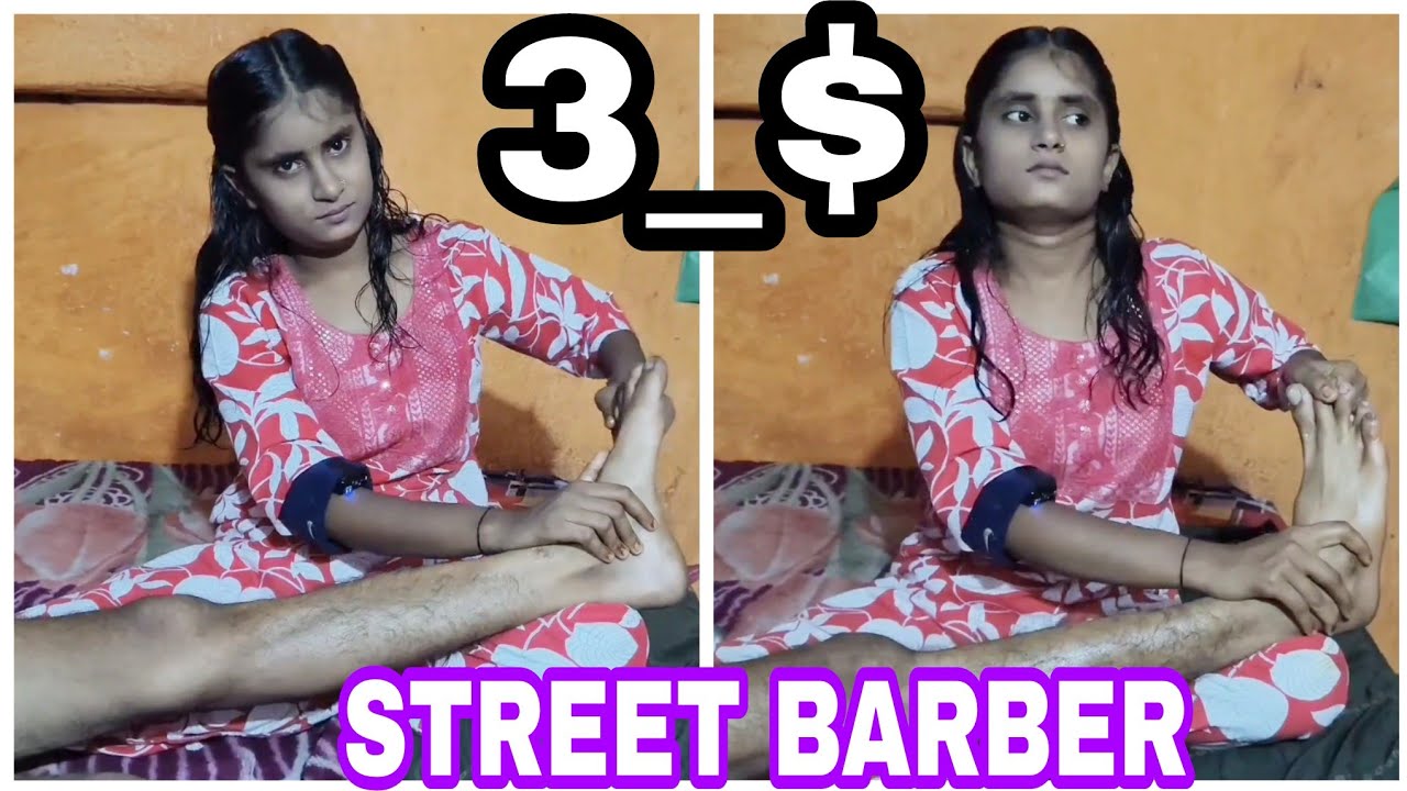 Street Barber, 🇮🇳 Leg massage therapy quite Girls..