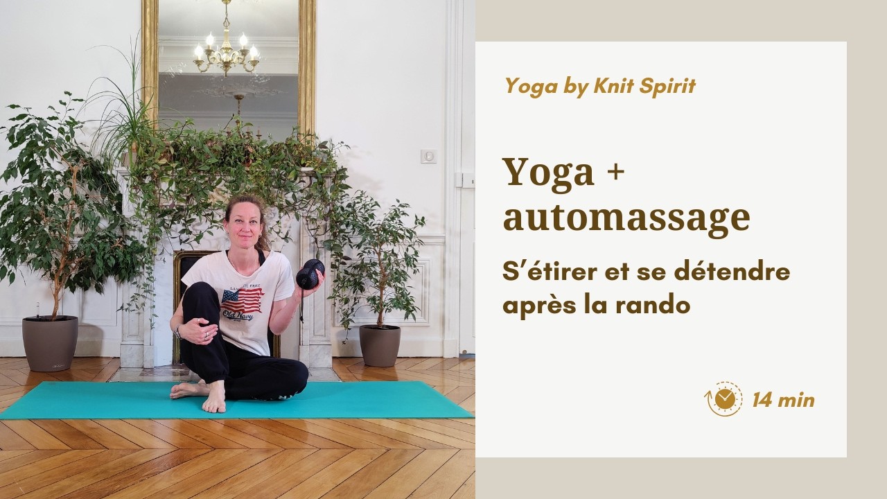🗻 S’étirer et se détendre après la rando 🗻 (yoga + automassage)