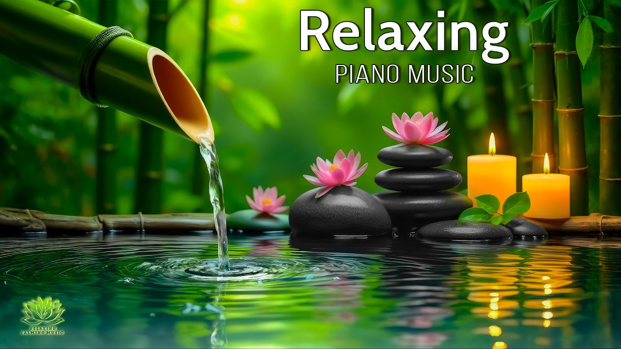 Relaxing Piano with Water Sounds 🌿 Spa Meditation Music for Stress Relief, Healing and Inner Peace