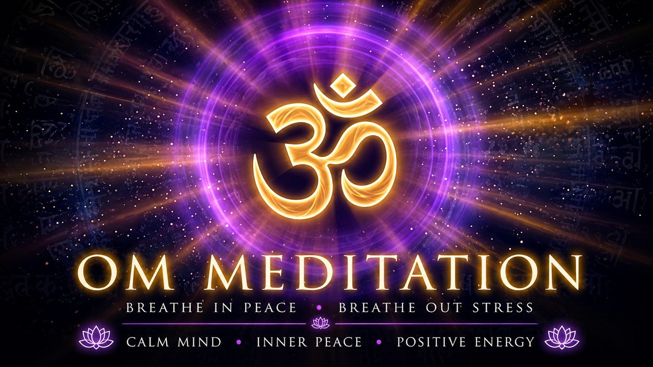 OM Meditation 🕉️ | Deep Relaxation & Positive Energy | Calm Mind Meditation Music