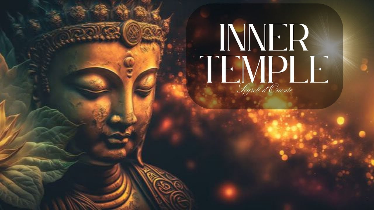 Inner Temple – Buddha Meditation Music for Stress Reliefe, Awakening, Deep Relaxation, Study & Work