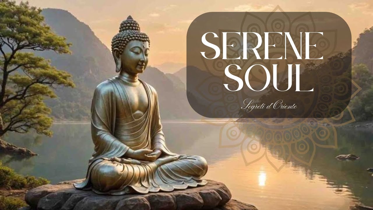Serene Soul – Buddha Meditation Music for Stress Reliefe, Awakening, Deep Relaxation, Study and Work