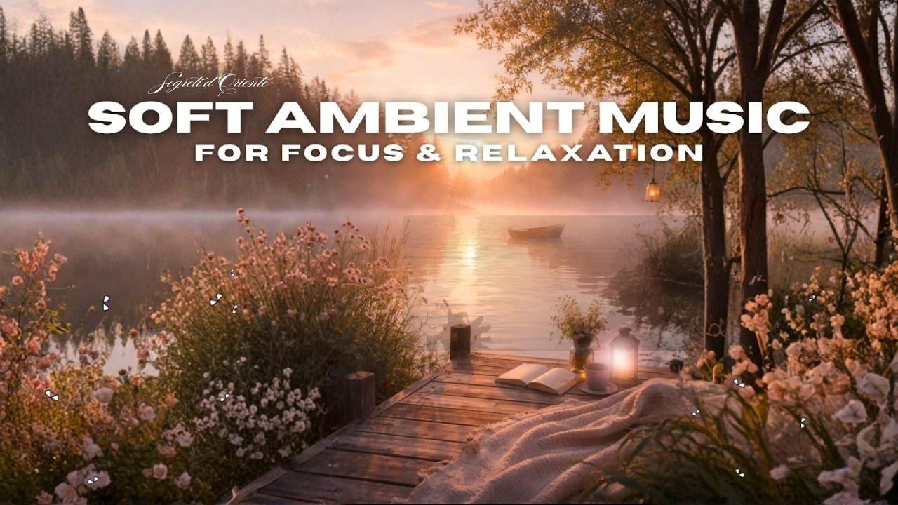 📙Soft Ambient Study Music – Calm Background for Concentration