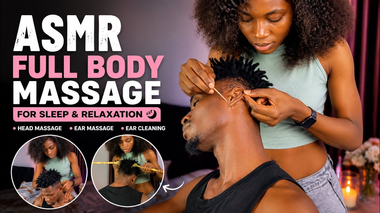 ASMR Full Body Massage, Head Massage & Ear Cleaning for Deep Sleep & Relaxation