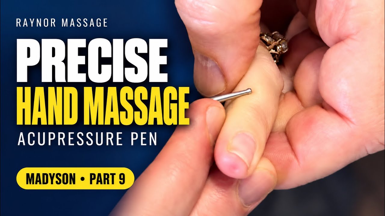 Precise Hand Massage with an Acupressure Pen | Madyson Part 9 | Raynor Massage