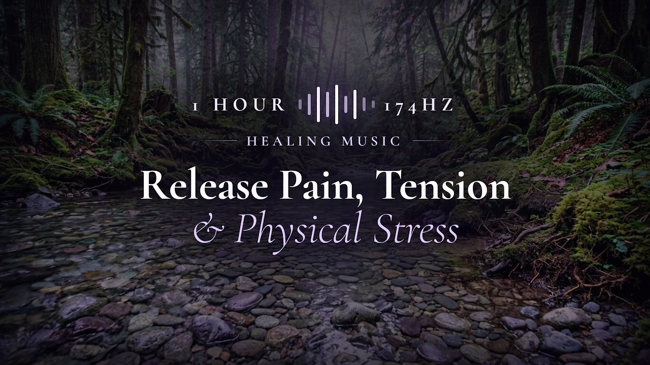 1 Hour • 174Hz Healing Music • Release Pain, Tension & Physical Stress
