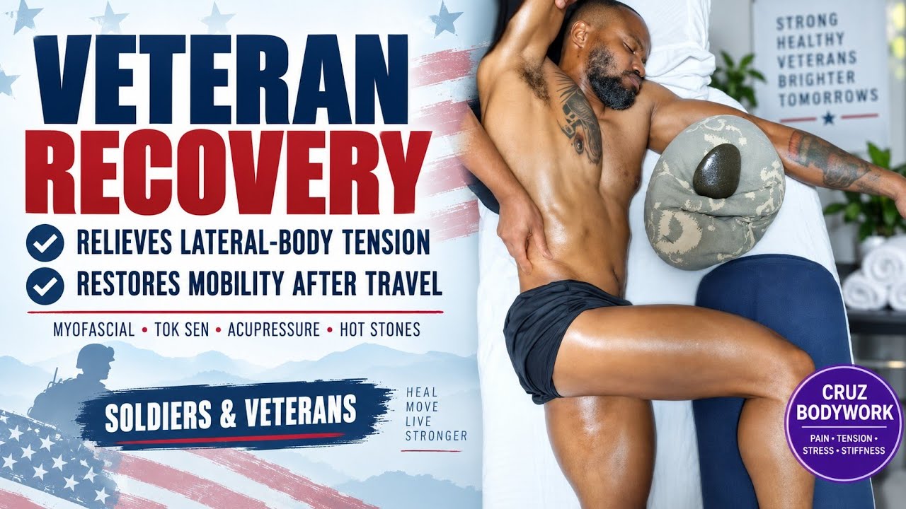 Veteran Recovery Massage After Travel | Full Lateral Body Release
