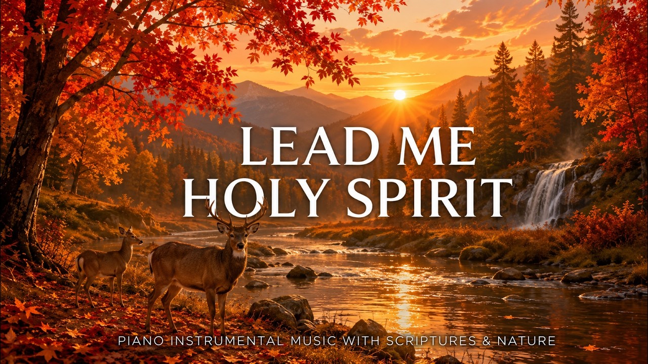 Lead Me Holy Spirit: Soaking Worship, Prayer Music & Healing Music With Scriptures
