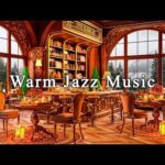 Warm Jazz Music for Study, Work, Focus Relaxing☕Jazz Instrumental Music & Cozy Coffee Shop Ambience