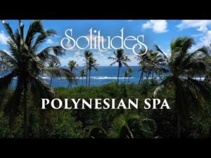 1 hour of Relaxing Spa Music: Dan Gibson’s Solitudes – Polynesian Spa (Full Album)