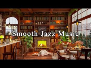 Soothing Jazz Instrumental Music with Fireplace Sounds to Study, Relax ☕ Cozy Coffee Shop Ambience