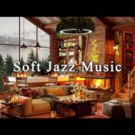 Soft Jazz Music for Working, Relax ☕ Relaxing Jazz Instrumental Music at Cozy Coffee Shop Ambience