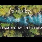 Dan Gibson’s Solitudes – For All Who Wish | Dreaming by the Stream