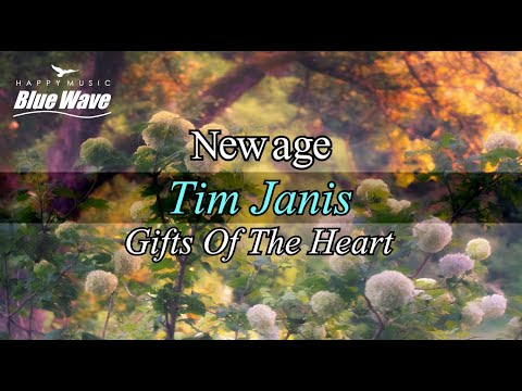 🎧 New ageㅣTim Janis – Gifts Of The Heartㅣ
