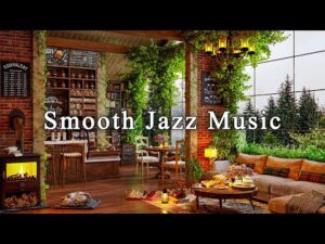 Cozy Coffee Shop Ambience & Smooth Jazz Music☕Relaxing Jazz Instrumental Music for Working, Studying