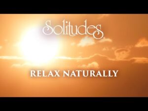 Dan Gibson’s Solitudes – In the Warmth of the Sun | Relax Naturally