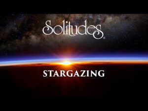 Dan Gibson’s Solitudes – Infinite Wonder | Stargazing