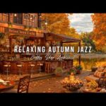 Cozy Autumn Porch Ambience & Smooth Jazz Instrumental Music 🍂 Jazz Relaxing Music for Stress Relief