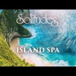 1 hour of Relaxing Spa Music: Dan Gibson’s Solitudes – Island Spa (Full Album)