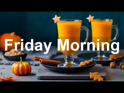 Friday Morning Jazz – Weekend Vibes Autumn Bossa Nova Jazz Music