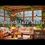 Soothing Jazz Instrumental Music ☕ Cozy Coffee Shop Ambience ~ Jazz Relaxing Music to Study, Working