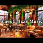 Smooth Jazz Instrumental Music to Study, Work, Focus☕Cozy Coffee Shop Ambience & Relaxing Jazz Music
