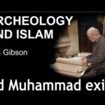 Archaeology and Islam 8: Historical Muhammad