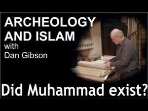 Archaeology and Islam 8: Historical Muhammad