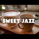 Sweet Jazz – Relaxing Bossa Nova Music for Stress Relief – Cafe Jazz Music
