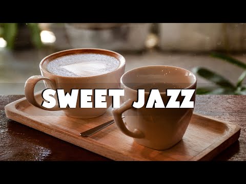 Sweet Jazz – Relaxing Bossa Nova Music for Stress Relief – Cafe Jazz Music