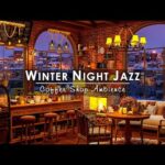 Winter Night Jazz at Cozy Winter Coffee Shop Ambience ❄️ Smooth Piano Jazz Music & Fireplace Sounds