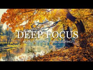 Deep Focus Music To Improve Concentration – Ambient Study and Work Music to Concentrate #235