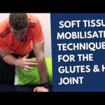 Sports Massage Series: Soft Tissue Mobilisation Techniques For The Glutes & Hip Joint