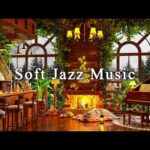 Soft Jazz Instrumental Music at Cozy Coffee Shop Ambience for Work, Study, Focus | Background Music