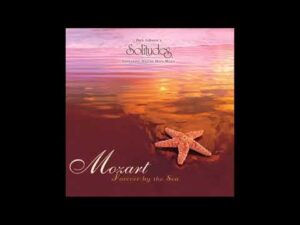 Solitudes -1998- Mozart, Forever by the Sea – Dan Gibson & Michaell Maxwell