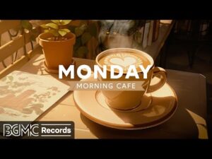 MONDAY MORNING JAZZ: Jazz Relaxing Music for Stress Relief ☕ Instrumental Music for Coffee Break