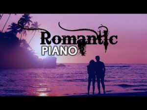 Top 40 Romantic Piano Love Songs Ever – Relaxing Music With Birds Singing For Stress Relief, Study