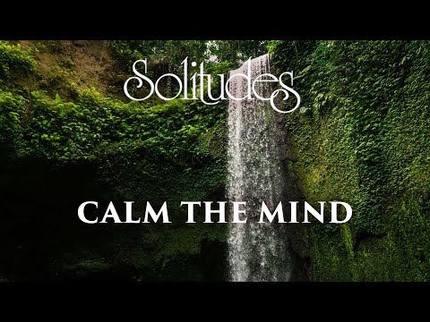 Dan Gibson’s Solitudes – The Cascades | Calm the Mind