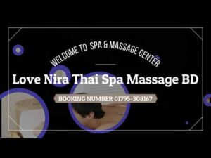 Love Nira Thai Spa Massage BD ll Spa In Gulshan Banani ll Spa In Dhaka