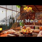 Relaxing Jazz Instrumental Music ☕ Soft Jazz Music to Study, Work, Focus ~ Cozy Coffee Shop Ambience