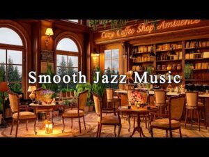 Smooth Jazz Music at Cozy Coffee Shop Ambience ☕ Relaxing Jazz Instrumental Music to Work, Relax
