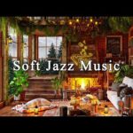 Cozy Coffee Shop Ambience & Soft Jazz Music☕Relaxing Jazz Instrumental Music for Work, Study, Unwind