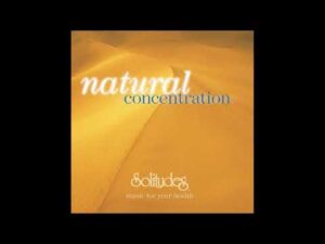Natural Concentration: Music For Your Health – Dan Gibson & David Bradstreet