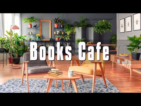 Books & Coffee Shop Ambience – Instrumental Soothing Jazz Music For Relax, Read Books, Study, Work