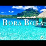 Bora Bora 4K – Relaxing Music Along With Beautiful Nature Videos ( 4K Video Ultra HD )