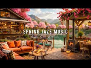 Relax Gently with Warm Spring Jazz Music 🌸 Outdoor Coffee Shop Ambience & Smooth Piano Jazz Music